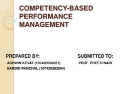 COMPETENCY-BASED 
PERFORMANCE 
MANAGEMENT 
  
 
PREPARED BY:                              SUBMITTED TO:   
 ASHWIN KEVAT (107