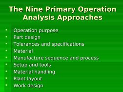 The Nine Primary Operation 
The Nine Primary Operation 
Analysis Approaches
Analysis Approaches

Operation purpose
Ope