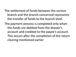 . 
The settlement of funds between the service 
branch and the branch concerned represents 
the transfer of funds to the bran