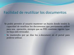 Facilidad de reutilizar los documentos 
 
 
Se podrá permitir al usuario mantener un buzón donde tendrá la 
capacidad de reut