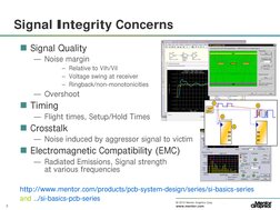2
© 2010 Mentor Graphics Corp. Company Confidential
www.mentor.com
Signal Integrity Concerns
 Signal Quality
— Noise margin