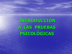    INTRODUCCIÓN    
  A  LAS  PRUEBAS      
PSICOLÓGICAS 
