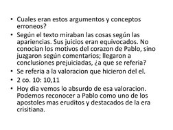 • Cuales eran estos argumentos y conceptos 
erroneos? 
• Según el texto miraban las cosas según las 
apariencias. Sus juici