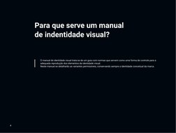 Para que serve um manual 
de indentidade visual?
4
O manual de identidade visual trata-se de um guia com normas que servem co
