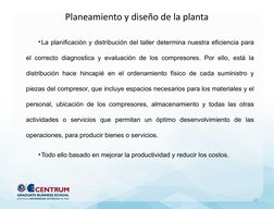 •La planificación y distribución del taller determina nuestra eficiencia para 
el correcto diagnostica y evaluación de los co