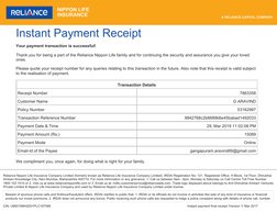 NIPPON LIFE
INSURANCE
A RELIANCE CAPITAL COMPANY
,QVWDQW 3D\PHQW 5HFHLSW
Your payment transaction is successful!
7KDQN \RX IR