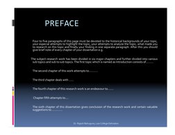 PREFACE
Four to five paragraphs of this page must be devoted to the historical backgrounds of your topic, 
your especial atte