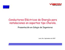Conductores Eléctricos de Energía para 
instalaciones en soportes tipo Charola.
Presentación en Colegio de Ingenieros 
Leon,