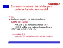 Es requisito marcar los cables para 
poderse instalar en charola?
 Si. 
 Deben cumplir con lo indicado en:
NOM-001-SEDE
Art