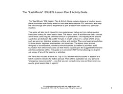 The "Last-Minute" ESL Lesson Plan & Activity Guide contains dozens of creative lesson
plans & activities specifically aimed a