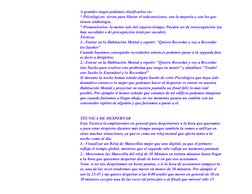 A grandes rasgos podemos clasificarlos en:
* Psicológicos: sirven para liberar el subconsciente, son la mayoría y son los que