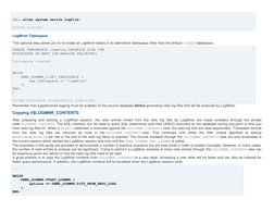 SQL> alter system switch logfile; 
 
System altered. 
LogMiner Tablespace 
This optional step allows you to re-create all L