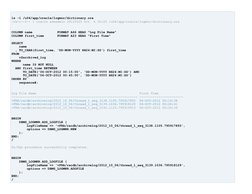 ls -l /u04/app/oracle/logmnr/dictionary.ora 
-rw-r--r-- 1 oracle asmadmin 39125525 Oct  6 00:25 /u04/app/oracle/logmnr/dict