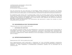 c) Orientación, formación y desarrollo. 
d) Evaluación del trabajo 
e) Remuneración 
f) Funciones complementarias. 
 
Son las