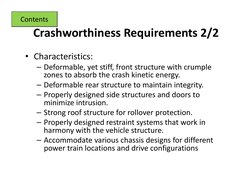 Crashworthiness Requirements 2/2
Contents
Crashworthiness Requirements 2/2
• Characteristics:
– Deformable, yet stiff, front 