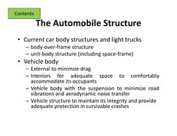 The Automobile Structure
Contents
The Automobile Structure
• Current car body structures and light trucks
y
g
– body‐over‐fra