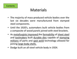 Materials
Contents
Materials
• The majority of mass‐produced vehicle bodies over the
The majority of mass produced vehicle bo