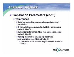 Analysis:  Analyze
Analysis:  Analyze
¾Translation Parameters (cont.)
¾Tolerances
¾Used for numerical manipulation during exp