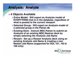 Analysis:  Analyze
Analysis:  Analyze
¾4 Objects Available
¾Entire Model:  Will export an Analysis model of 
EVERYTHING that