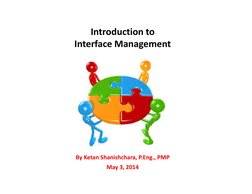 Introduction to 
Interface Management
By Ketan Shanishchara, P.Eng., PMP
May 3, 2014
