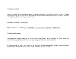 6.2. Aporte industrial
 
Pueden estimarse unos valores de aporte de aguas residuales industriales de entre 0,4 a 1,5 L/s por