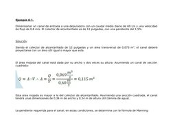 Ejemplo 6.1.
Dimensionar un canal de entrada a una depuradora con un caudal medio diario de 69 L/s y una velocidad
de flujo d
