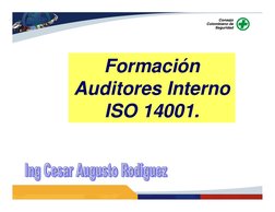 Cesar A Rodriguez O
BIENVENIDOS
Formación 
Auditores Interno 
ISO 14001. 
