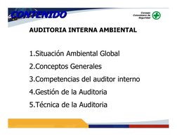 AUDITORIA INTERNA AMBIENTAL
1.Situación Ambiental Global
2.Conceptos Generales
3.Competencias del auditor interno
4.Gestión d