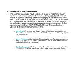 •
Examples of Action Research
•
The science standards have become a focus of reform for many 
science teachers. Teachers who