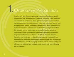 1.Osteotomy Preparation
Since the early days of dental implantology, osteotomies have been prepared 
using standard drills de