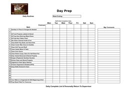 Day Prep
Daily Routines
Week Ending:
Staff Initial Completion Daily
Mon
Tue
Wed
Thur
Fri
Sat
Sun
Employee
Item
Mgr Comments
1