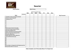 Saucier
Daily Routines
Week Ending:
Staff Initial Completion Daily
Mon
Tue
Wed
Thur
Fri
Sat
Sun
Employee
Item
Mgr Comments
1