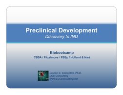 Preclinical Development
Discovery to IND
Lauren C. Costantini, Ph.D.
LCC Consulting
www.LCCconsulting.net
Biobootcamp
CBSA /