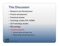 LCC Consulting
This Discussion
2
 Research and Development
 Product development
 Preclinical studies
 Toxicology studies