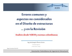 ACIES
Asociación Colombiana de Ingeniería Estructural 
Ing. José Joaquín Álvarez Enciso
Bogotá, Noviembre 26 de 2015
Coordina