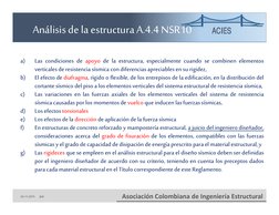 ACIES
Asociación Colombiana de Ingeniería Estructural 
a)
Las condiciones de apoyo de la estructura, especialmente cuando se