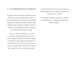V - EL GUERRERO BUSCA AL HERMANO 
 
El camino te llevará toda la vida. ¿Por qué hacerlo sólo? 
Es bueno recorrerlo acompaña
