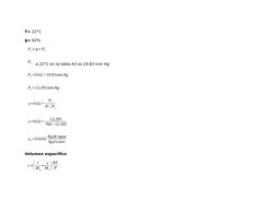 T= 22°C
ϕ= 62%
Pv=φ× Pv¿
Pv¿ a 22°C en la tabla A3 es 19.83 mm Hg
Pv=0.62×19.83mm Hg
Pv=12.295mm Hg
y=0.62×
Pv
P−Pv
y=0.62×
1