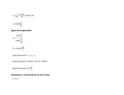 v=(
1
29+ 0.0101
18 )0.082∗328
v=0.806 m
3
Kg
Agua de Evaporación
G=
1000 m
3
h
0.806 m
3
Kg
G=1240.69 Kg
h
Agua Evaporada=G