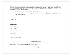 Ejercicio 4 -18
Un compuesto orgánico empapado en benceno a de secarse en atmósfera 
inerte con nitrógeno que entra en el sec