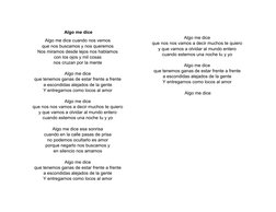 Algo me dice
Algo me dice cuando nos vemos 
que nos buscamos y nos queremos 
Nos miramos desde lejos nos hablamos 
con los oj