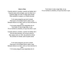 Amor o Que
Cuando siento tu nombre, cuando me hablan de ti 
Cuando estoy entre amigos, que me dicen la vi 
Cuando salgo con o