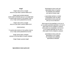 Angel
Angel, eres como un angel 
eso es lo que dicen cuando hablan de ti 
Angel quiero amarte siempre 
quiero estar consiente