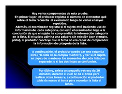 Hay varios componentes de esta prueba. 
-En primer lugar, el probador registra el número de elementos qué 
sobre el tema recu