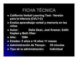 FICHA TÉCNICA
FICHA TÉCNICA
California Verbal 
California Verbal Learning
Learning Test 
Test - Versión 
Versión 
para la In