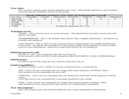 User class: 
This is used to quickly grant special authorities for a user.  Individually authorities can be granted 
using th