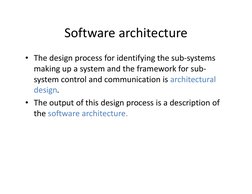 Software architecture
Software architecture
• The design process for identifying the sub‐systems
The design process for ident