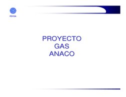 PDVSA
PROYECTO
PROYECTO
GAS
GAS
ANACO
ANACO

