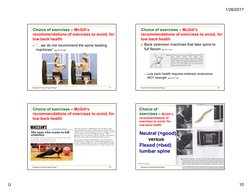 1/26/2017
U
10
Choice of exercises – McGill’s 
recommendations of exercises to avoid, for 
low back health
“…we do not recom