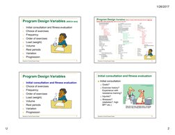 1/26/2017
U
2
Program Design Variables (NSCA text)
1.
Initial consultation and fitness evaluation
2.
Choice of exercises
3.
F